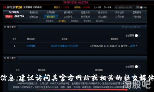 抱歉，我无法提供关于“tokenim”的具体地址信息。如果您需要了解某个特定项目或公司的信息，建议访问其官方网站或相关的社交媒体平台，以获取最新和最准确的资料。如果您有其他问题或者需要其他类型的帮助，请告诉我！