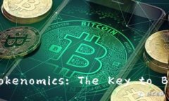  Understanding Tokenomics: The Key to Blockchain Projects
