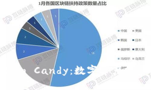 Tokenim Candy：数字资产投资新宠