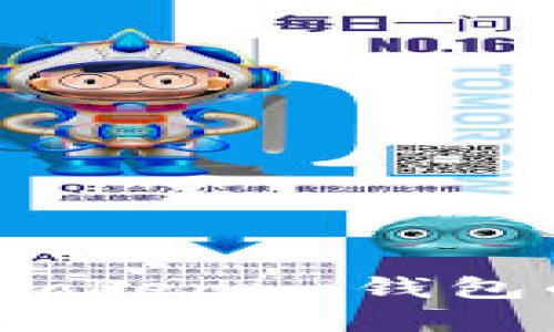 与关键词

如何获得Tokenim钱包的矿工费？